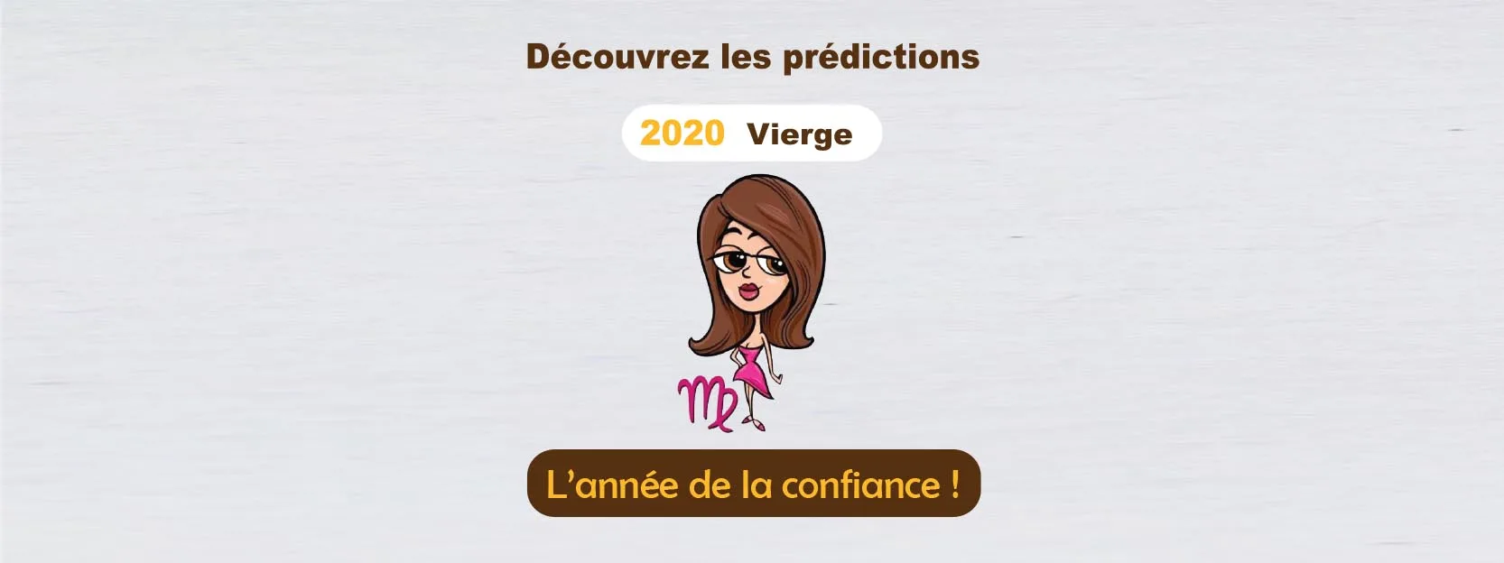 Prédiction 2020 Vierge
